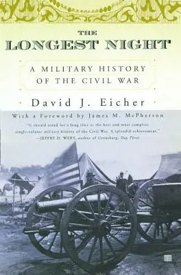 Najdłuższa noc: Militarna historia wojny secesyjnej - The Longest Night: A Military History of the Civil War