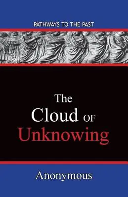 Obłok niewiedzy: Ścieżki do przeszłości - The Cloud Of Unknowing: Pathways To The Past