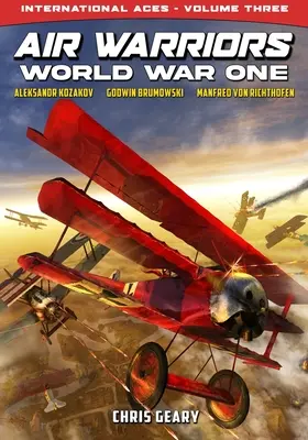 Air Warriors: Pierwsza wojna światowa - asy przestworzy - tom 3 - Air Warriors: World War One - International Aces - Volume 3