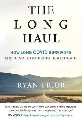 The Long Haul: Jak osoby, które przeżyły długi Covid, rewolucjonizują opiekę zdrowotną - The Long Haul: How Long Covid Survivors Are Revolutionizing Health Care