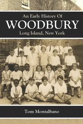 Wczesna historia Woodbury na Long Island w stanie Nowy Jork - An Early History Of Woodbury, Long Island, NY