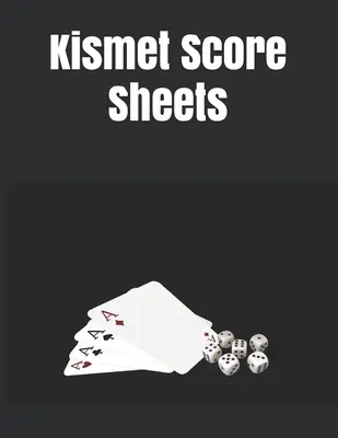 Kismet Score Sheets: 120 Kismet Score Pads, Kismet Dice Game Score Book, Kismet Dice Game Score Sheets Rozmiar 8,5 x 11 cali - Kismet Score Sheets: 120 Kismet Score Pads, Kismet Dice Game Score Book, Kismet Dice Game Score Sheets Size 8.5 x 11 Inch