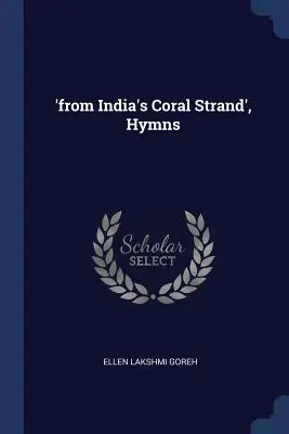 Hymny „z indyjskiego pasma koralowego - 'from India's Coral Strand', Hymns
