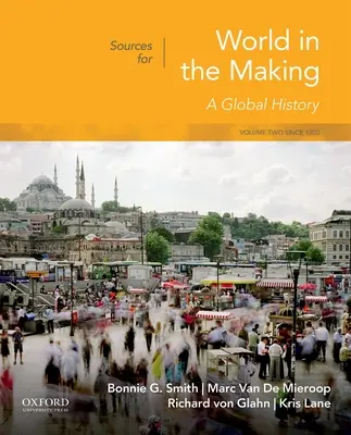 Źródła dla World in the Making: Tom 2: Od 1300 roku - Sources for World in the Making: Volume 2: Since 1300