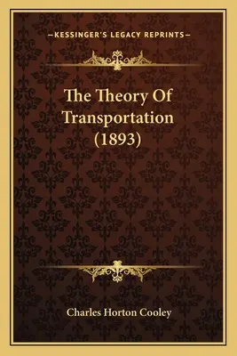 Teoria transportu (1893) - The Theory Of Transportation (1893)