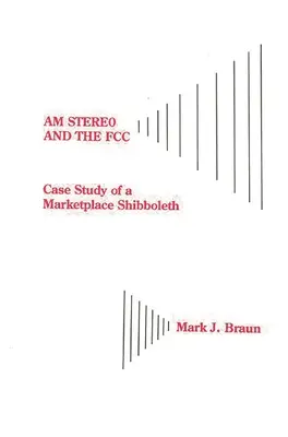 Am Stereo i FCC: Studium przypadku rynkowego shibbolethu - Am Stereo and the FCC: Case Study of a Marketplace Shibboleth