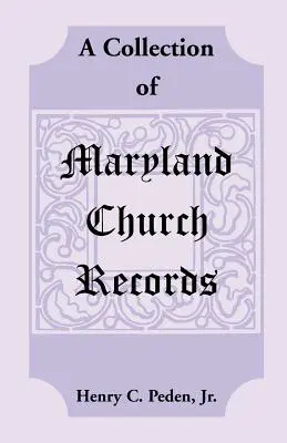 Kolekcja zapisów kościelnych Maryland - A Collection of Maryland Church Records