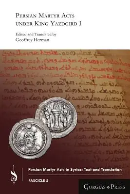 Perskie akty męczeństwa za panowania króla Yazdgirda I - Persian Martyr Acts under King Yazdgird I