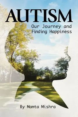 Autyzm: Nasza podróż i poszukiwanie szczęścia - Autism: Our Journey and Finding Happiness