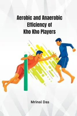 Wydajność tlenowa i beztlenowa graczy Kho Kho - Aerobic and Anaerobic Efficiency of Kho Kho Players