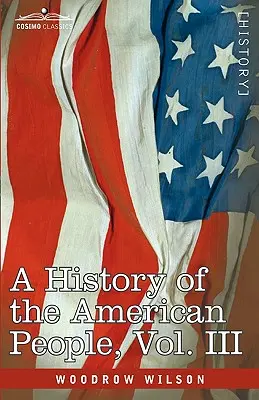 Historia narodu amerykańskiego - w pięciu tomach, tom III: Założenie rządu - A History of the American People - In Five Volumes, Vol. III: The Founding of the Government