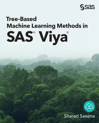 Metody uczenia maszynowego oparte na drzewach w SAS Viya - Tree-Based Machine Learning Methods in SAS Viya