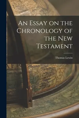 Esej na temat chronologii Nowego Testamentu - An Essay on the Chronology of the New Testament