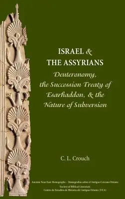 Izrael i Asyryjczycy: Księga Powtórzonego Prawa, traktat sukcesyjny Ezarhaddona i natura przewrotu - Israel and the Assyrians: Deuteronomy, the Succession Treaty of Esarhaddon, and the Nature of Subversion
