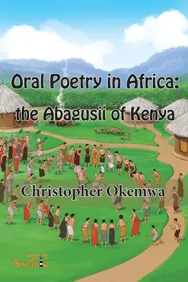 Poezja ustna w Afryce: Abagusii z Kenii - Oral Poetry in Africa: the Abagusii of Kenya