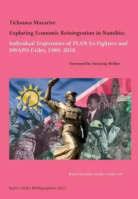 Odkrywanie reintegracji gospodarczej w Namibii: indywidualne trajektorie byłych bojowników PLAN i wygnańców SWAPO, 1989-2018 - Exploring Economic Reintegration in Namibia: Individual Trajectories of PLAN Ex-Fighters and SWAPO Exiles, 1989-2018