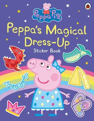 Świnka Peppa: Magiczna ubieranka Świnki Peppy z naklejkami - Peppa Pig: Peppa’s Magical Dress-Up Sticker Book