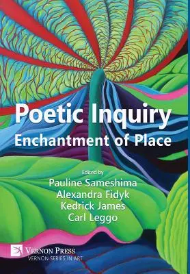 Poetyckie dociekania: Zauroczenie miejscem - Poetic Inquiry: Enchantment of Place