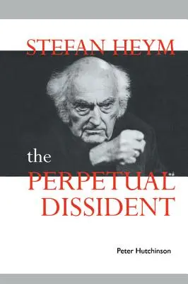 Stefan Heym: Wieczny dysydent - Stefan Heym: The Perpetual Dissident