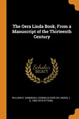 Księga Oery Lindy, z rękopisu z XIII wieku - The Oera Linda Book, From a Manuscript of the Thirteenth Century