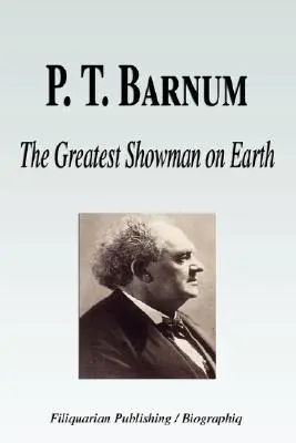 P. T. Barnum - Największy showman na Ziemi (Biografia) - P. T. Barnum - The Greatest Showman on Earth (Biography)