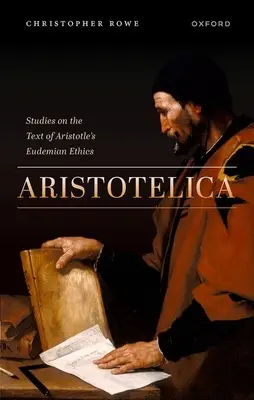 Aristotelica: Studia nad tekstem Etyki eudemejskiej Arystotelesa - Aristotelica: Studies on the Text of Aristotle's Eudemian Ethics