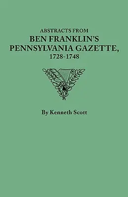 Streszczenia z Pennsylvania Gazette Bena Franklina, 1728-1748 - Abstracts from Ben Franklin's Pennsylvania Gazette, 1728-1748