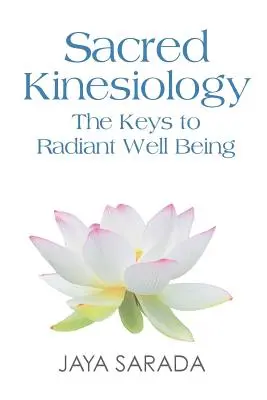Święta Kinezjologia: Klucze do promiennego dobrego samopoczucia - Sacred Kinesiology: Keys to Radiant Well Being