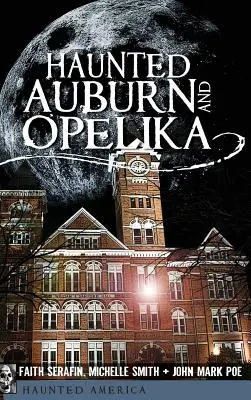 Nawiedzone Auburn i Opelika - Haunted Auburn and Opelika