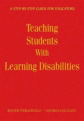 Nauczanie uczniów z trudnościami w uczeniu się: Przewodnik krok po kroku dla nauczycieli - Teaching Students with Learning Disabilities: A Step-By-Step Guide for Educators