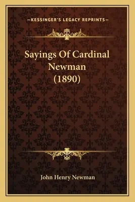 Powiedzenia kardynała Newmana (1890) - Sayings Of Cardinal Newman (1890)