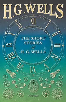 Krótkie opowiadania H. G. Wellsa - The Short Stories of H. G. Wells