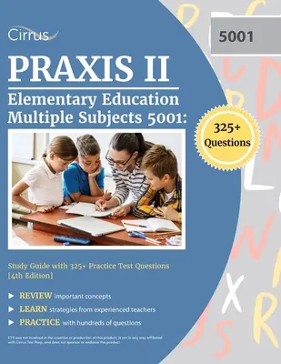 Praxis II Elementary Education Multiple Subjects 5001: Study Guide with 325+ Practice Test Questions [4. edycja] - Praxis II Elementary Education Multiple Subjects 5001: Study Guide with 325+ Practice Test Questions [4th Edition]