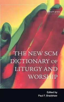 Nowy słownik liturgii i kultu Scm - New Scm Dictionary of Liturgy and Worship