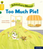 Oxford Reading Tree Word Sparks: Poziom 5: Too Much Pie! - Oxford Reading Tree Word Sparks: Level 5: Too Much Pie!