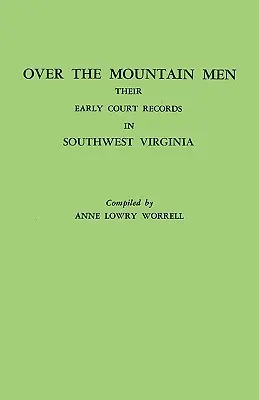 Ponad ludźmi gór: Ich wczesne zapisy sądowe w południowo-zachodniej Wirginii - Over the Mountain Men: Their Early Court Records in Southwest Virginia
