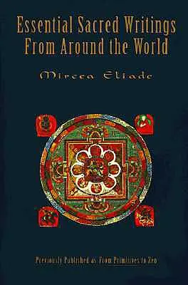 Niezbędne święte pisma z całego świata: Tematyczna książka źródłowa na temat historii religii - Essential Sacred Writings from Around the World: A Thematic Sourcebook on the History of Religions