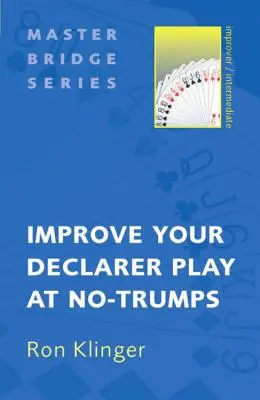 Ulepsz swoją grę deklaracyjną w No-Trumps - Improve Your Declarer Play at No-Trumps