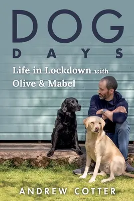 Dog Days: Życie w zamknięciu z Olive i Mabel - Dog Days: Life in Lockdown with Olive & Mabel