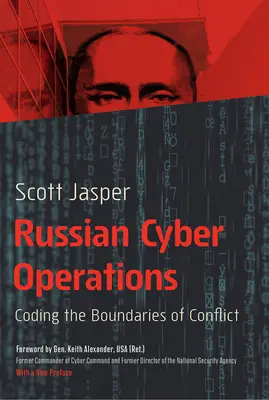 Rosyjskie operacje cybernetyczne: Kodowanie granic konfliktu - Russian Cyber Operations: Coding the Boundaries of Conflict