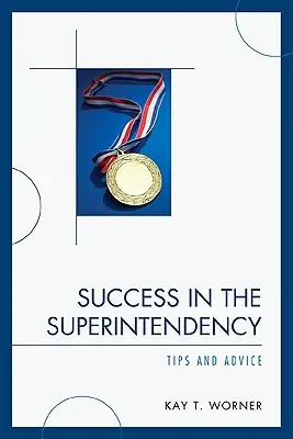 Sukces w kuratorium: Wskazówki i porady - Success in the Superintendency: Tips and Advice