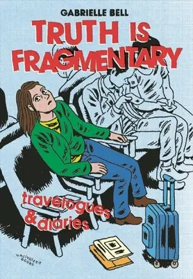 Prawda jest fragmentaryczna: Dzienniki podróży i pamiętniki - Truth Is Fragmentary: Travelogues & Diaries