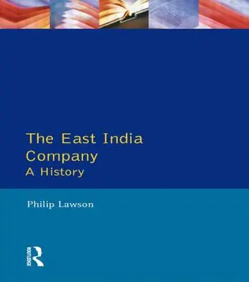 Kompania Wschodnioindyjska: A History - The East India Company: A History