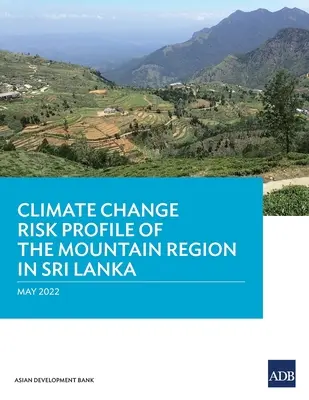 Profil ryzyka zmiany klimatu w regionie górskim na Sri Lance - Climate Change Risk Profile of the Mountain Region in Sri Lanka