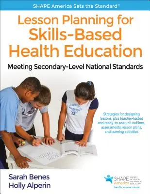 Planowanie lekcji edukacji zdrowotnej opartej na umiejętnościach: Spełnianie krajowych standardów na poziomie szkoły średniej - Lesson Planning for Skills-Based Health Education: Meeting Secondary-Level National Standards