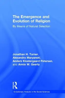 Pojawienie się i ewolucja religii: Za pomocą doboru naturalnego - The Emergence and Evolution of Religion: By Means of Natural Selection