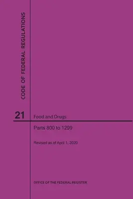 Kodeks przepisów federalnych, tytuł 21, Żywność i leki, części 800-1299, 2020 r. - Code of Federal Regulations Title 21, Food and Drugs, Parts 800-1299, 2020