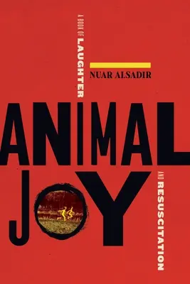 Zwierzęca radość: Księga śmiechu i reanimacji - Animal Joy: A Book of Laughter and Resuscitation