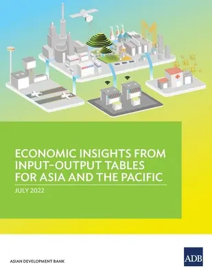 Spostrzeżenia ekonomiczne z tabel przepływów międzygałęziowych dla Azji i Pacyfiku - Economic Insights from Input-Output Tables for Asia and the Pacific