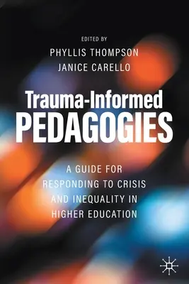 Pedagogika oparta na traumie: Przewodnik po reagowaniu na kryzys i nierówność w szkolnictwie wyższym - Trauma-Informed Pedagogies: A Guide for Responding to Crisis and Inequality in Higher Education